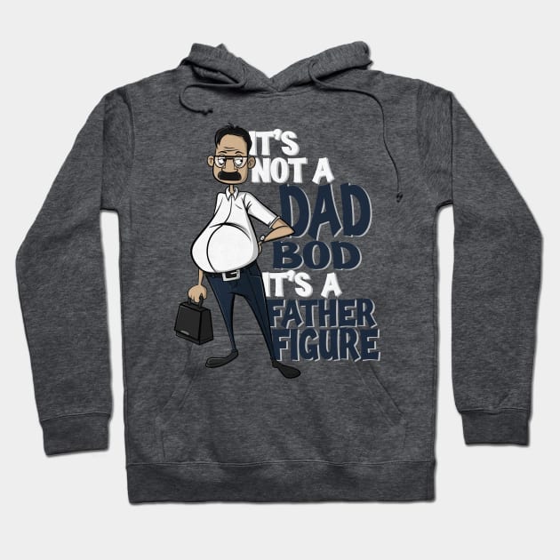 It’s not a dad bod it’s a father figure Hoodie by NUNEZ CREATIONS